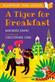 Tiger for Breakfast: A Bloomsbury Young Reader, A: Turquoise Book Band